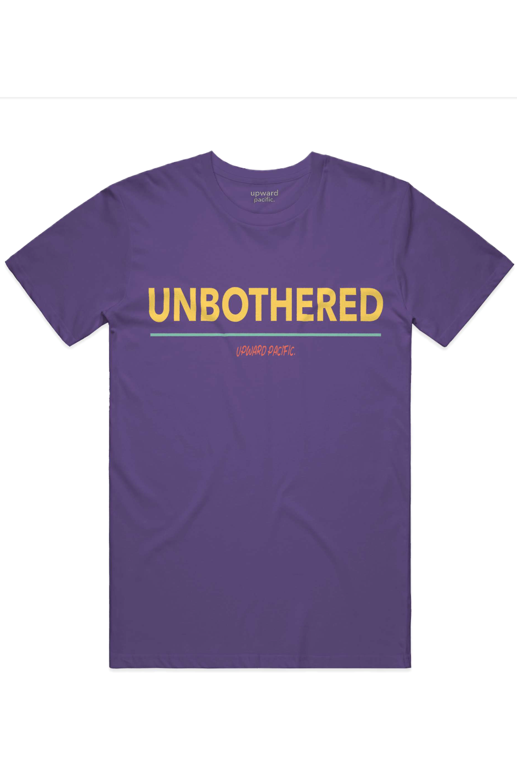 Unbothered T-Shirt – Relaxed Everyday Tee | Upward Pacific